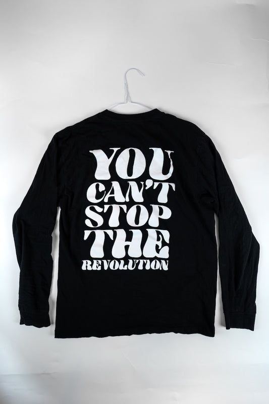 YOU CAN'T STOP THE REVOLUTION LONG SLEEVE T-SHIRT